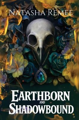 Earthborn and Shadowbound - Natasha Remee - cover
