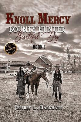 Knoll Mercy, Bounty Hunter: Beautiful Day - Jeffrey L Barnhart - cover