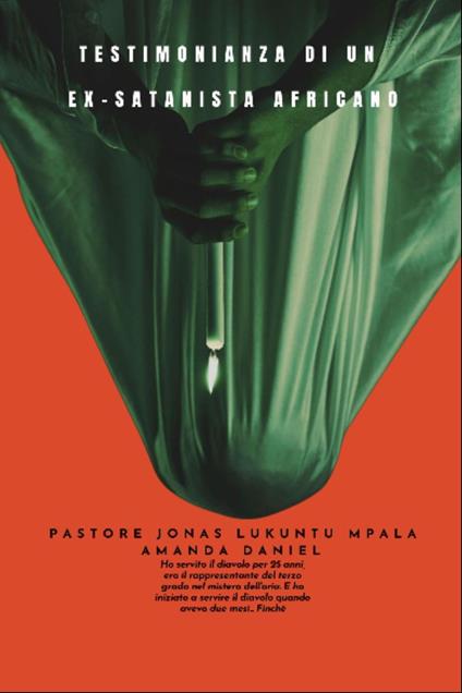 TESTIMONIANZA DI UN EX-SATANISTA africano - Pastore JONAS LUKUNTU MPALA AMANDA DANIEL - Amanda Daniel,Pastor JONAS LUKUNTU MPALA - ebook