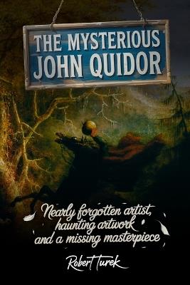 The Mysterious John Quidor - Robert Turek - cover