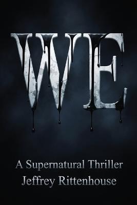 We: A Supernatural Thriller - Jeffrey Rittenhouse - cover