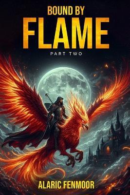 Bound by Flame: Part 2 - Alaric Fenmoor - cover