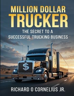 Million-Dollar Trucker - Richard O O Cornelius - cover