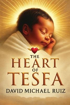 The Heart of Tesfa - David Michael Ruiz - cover
