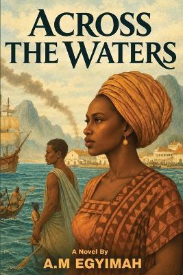 Across the Waters - A M Egyimah - cover