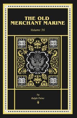 The Old Merchant Marine - Ralph D Paine - cover