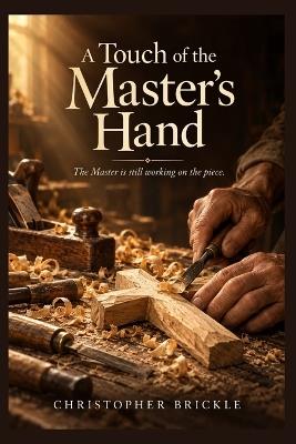 A Touch of the Master's Hand - Christopher Brickle - cover