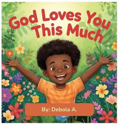 God Loves You This Much - Debola A - cover