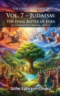 The Final Testaments Vol. 7 - Judaism: The Final Battle of Eden - Uche Ephraim Chuku - cover