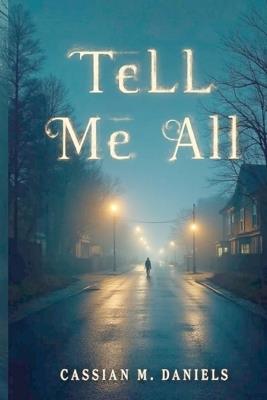 Tell Me All - Cassian M Daniels - cover