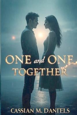 One and One Together - Cassian M Daniels - cover