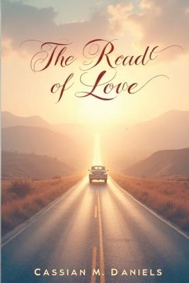 The Road of Love - Cassian M Daniels - cover