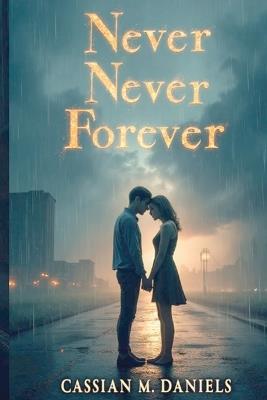 Never Never Forever - Cassian M Daniels - cover
