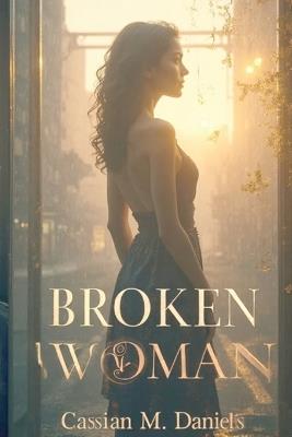 Broken Woman - Cassian M Daniels - cover