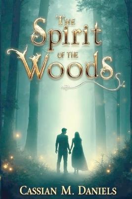 The Spirit of the Woods - Cassian M Daniels - cover