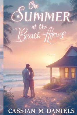 One Summer at the Beach House - Cassian M Daniels - cover