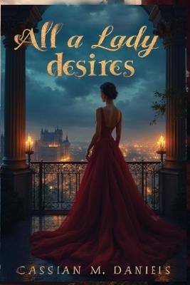 All a Lady Desires - Cassian M Daniels - cover