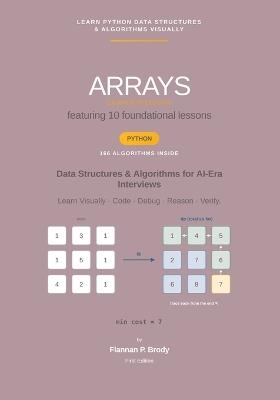 Arrays - Complete Edition - Python Edition: Data Structures & Algorithms for AI-Era Interviews - Flannan P Brody - cover