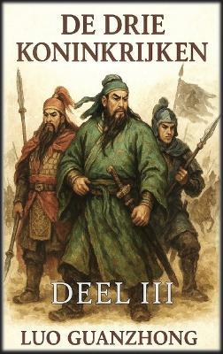 De Drie Koninkrijken: Deel 3: De strijd om de heerschappij - Luo Guanzhong - cover