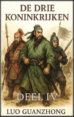 De Drie Koninkrijken: Deel 4: De val van de Drie Koninkrijken - Luo Guanzhong - cover