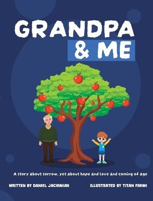 Grandpa and Me - Daniel J Jachimiak - cover