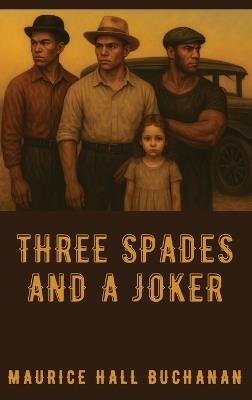 Three Spades and a Joker - Maurice Hall Buchanan - cover