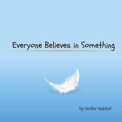 Everyone Believes in Something: Together in a World of Differences - Nakhel - cover