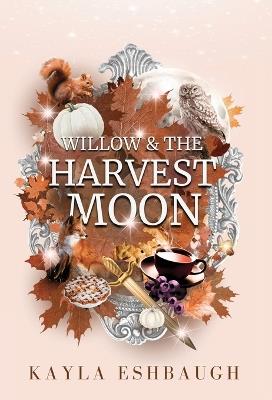 Willow and the Harvest Moon - Kayla Eshbaugh - cover