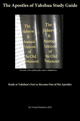 The Apostles of Yahshua Study Guide - Yisrayl Hawkins - cover
