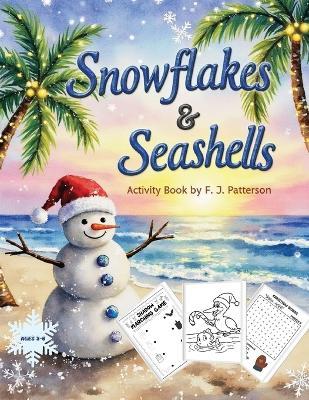 Snowflakes & Seashells: Activity Book - F J Patterson - cover