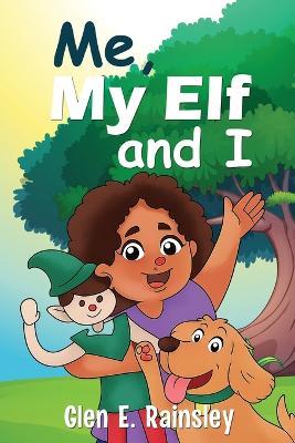 Me, My Elf and I - Glen E Rainsley - cover