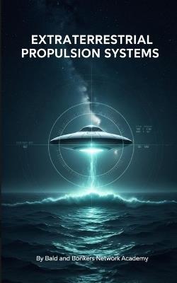 Extraterrestrial Propulsion Systems - Dakota Frandsen - cover