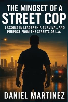 The Mindset of a Street Cop - Cassian M Daniels - cover