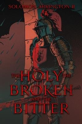 The Holy, The Broken, And The Bitter - Solomon Arrington - cover