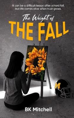 The Weight of THE FALL - Bk Mitchell - cover