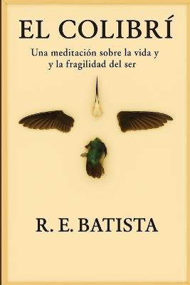 El Colibrí - R E Batista - cover
