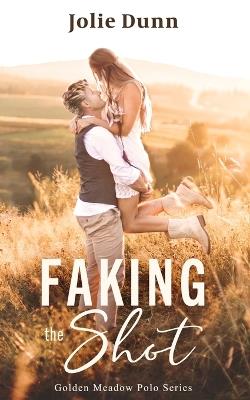 Faking the Shot - Jolie Dunn - cover