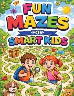 Fun Mazes for Smart Kids: Easy to Hard Puzzles with Full Solutions - Rafael Shamay - cover