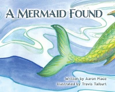 A Mermaid Found - Aaron Place - cover