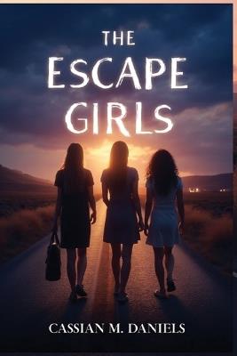 The Escape Girls - Cassian M Daniels - cover