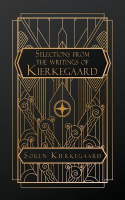 Selections from the Writings of Kierkegaard - Søren Kierkegaard - cover
