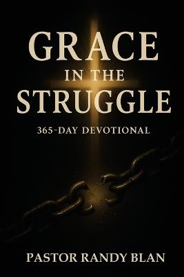 Grace in the Struggle: One Year Devotional - 2026 - Pastor Randy Blan - cover