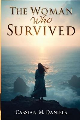 The Woman Who Survived - Cassian M Daniels - cover