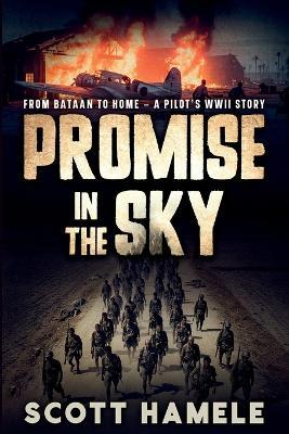 Promise in the Sky: From Bataan to Home - A Pilot's WWII Story - Hamele - cover