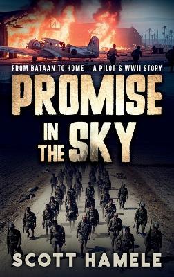 Promise in the Sky: From Bataan to Home - A Pilot's WWII Story - Scott Hamele - cover