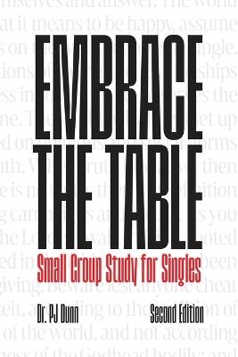 Embrace the Table: Singles, Be Complete in Christ - Pj Dunn - cover