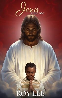 Jesus Like Me - Roy Lee - cover