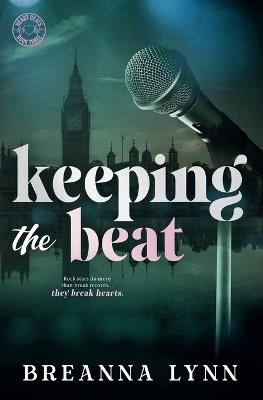 Keeping the Beat: A Second Chance, British Rock Star Romance - Breanna Lynn - cover