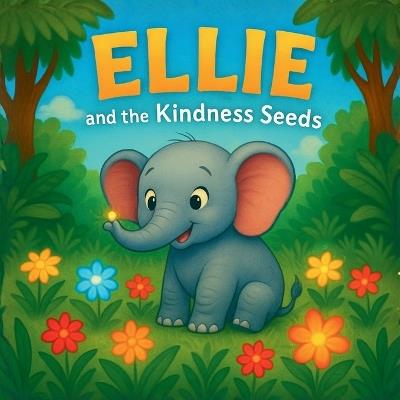 Ellie and the Kindness Seeds - Dave Necson - cover