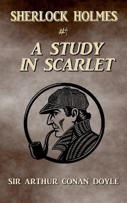 A Study In Scarlet (Annotated) - Arthur Conan Doyle - cover